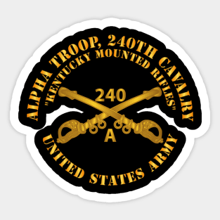 Alpha Troop, 240th Cavalry Regiemnt - Kentucky Mounted Rifles - US Army X 300 Sticker